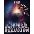 The Grand Transdimensional Delusion - Paperback