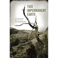 This Impermanent Earth: Environmental Writing from the Georgia Review - Paperback