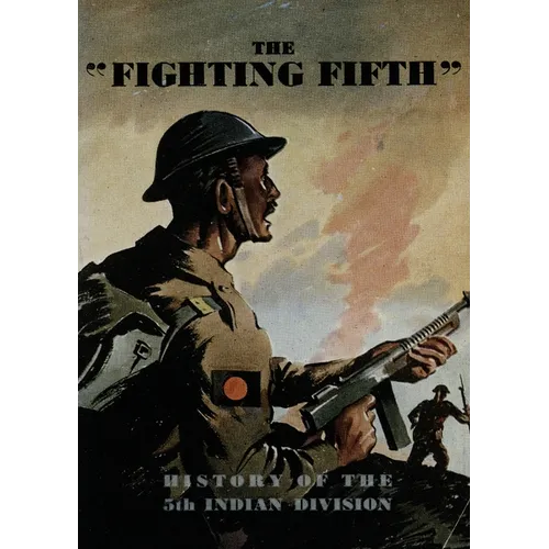 The Fighting Fifth: History of the 5th Indian Division