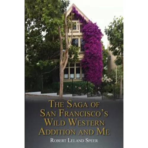 The Saga of San Francisco's Wild Western Addition and Me