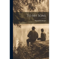 To My Sons - Paperback