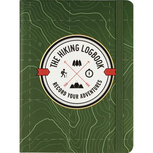 The Hiking Logbook: Record Your Adventures - Hardcover