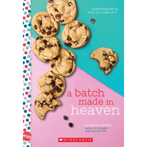 A Batch Made in Heaven: A Wish Novel - Paperback
