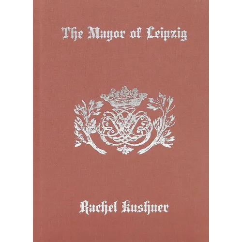The Mayor of Leipzig - Hardcover