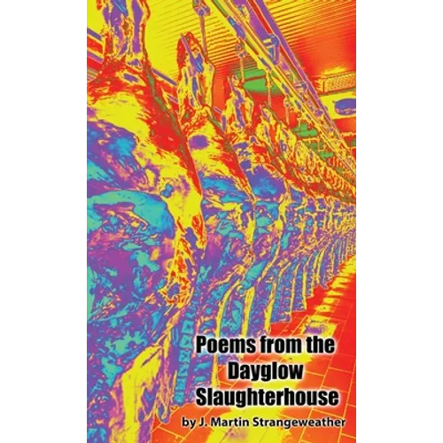Poems from the Dayglow Slaughterhouse - Paperback