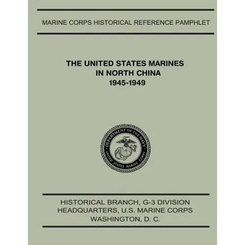 The United States Marines in North China, 1945-1949