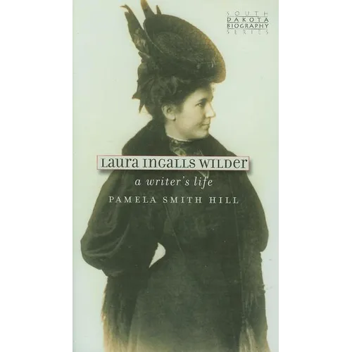 Laura Ingalls Wilder: A Writer's Life - Paperback