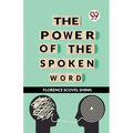 The Power Of The Spoken Word - Paperback