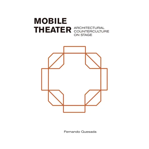 Mobile Theater: Architectural Counterculture on Stage - Paperback