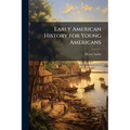 Early American History for Young Americans