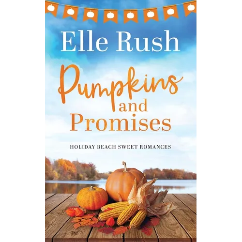 Pumpkins and Promises: A Holiday Beach Sweet Romance - Paperback