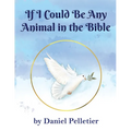 If I Could Be Any Animal in the Bible - Paperback