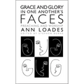 Grace and Glory in One Another's Faces: Preaching and Worship - Paperback