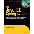 Pro Java EE Spring Patterns: Best Practices and Design Strategies Implementing Java EE Patterns with the Spring Framework - Paperback