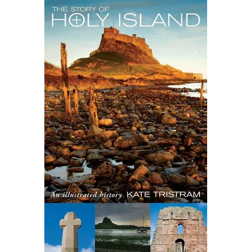 The Story of Holy Island: An Illustrated History - Paperback