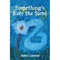 Something's Ever the Same - Paperback