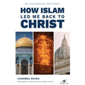 How Islam Led Me Back to Christ - Paperback