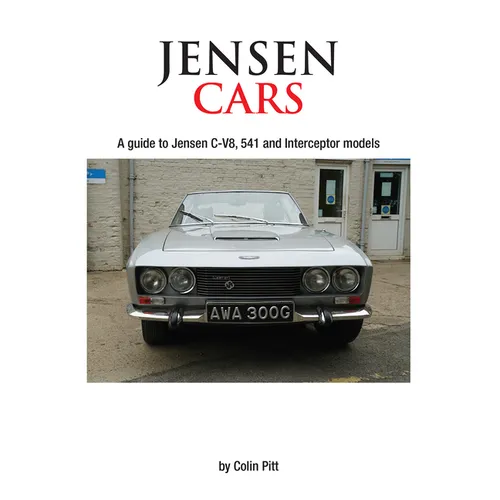 Jensen Cars: A Guide to Jensen C-V8, 541 and Interceptor Models - Paperback