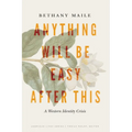 Anything Will Be Easy After This: A Western Identity Crisis - Paperback