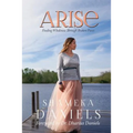 Arise: Finding Healing through Broken Pieces - Paperback