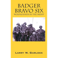 Badger Bravo Six: Wolfhounds In The Midst - Paperback