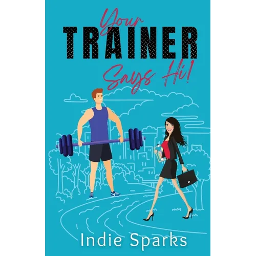 Your Trainer Says Hi! - Paperback