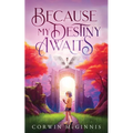 Because My Destiny Awaits - Paperback