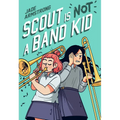 Scout Is Not a Band Kid: (A Graphic Novel) - Hardcover