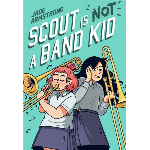 Scout Is Not a Band Kid: (A Graphic Novel) - Hardcover
