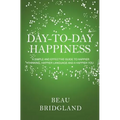Day-to-Day Happiness - Paperback