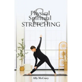 Physical and Spiritual Stretching - Paperback