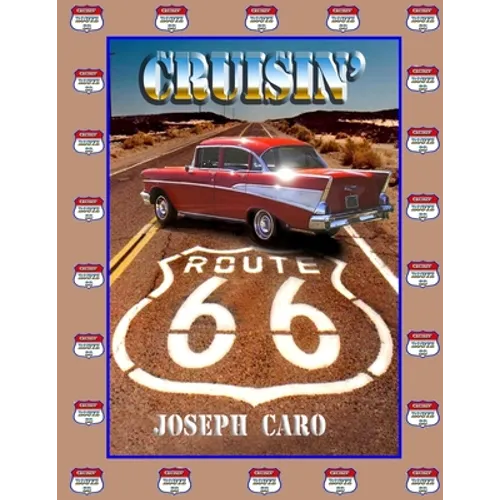 Cruisin' Route 66: Driving the "Mother Road" - Paperback