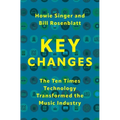 Key Changes: The Ten Times Technology Transformed the Music Industry - Paperback