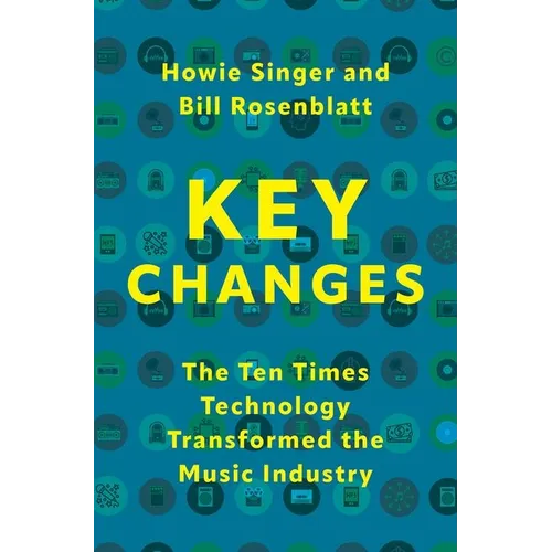 Key Changes: The Ten Times Technology Transformed the Music Industry - Paperback