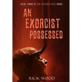 An Exorcist Possessed - Hardcover