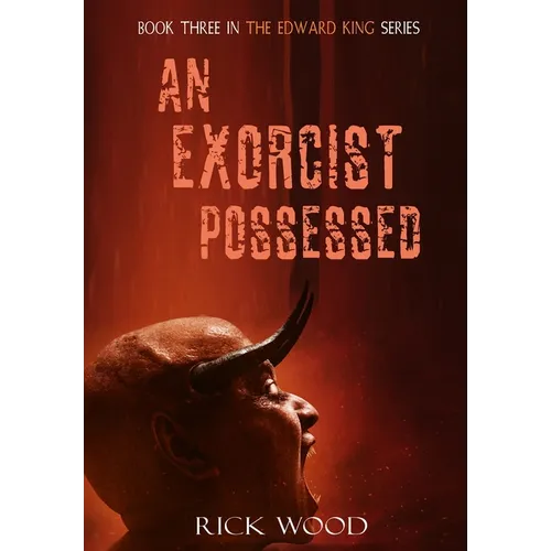 An Exorcist Possessed - Hardcover