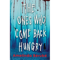 The Ones Who Come Back Hungry - Paperback