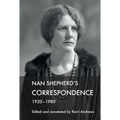 Nan Shepherd's Correspondence, 1920-80 - Paperback