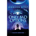 Only Bad Options - Hardcover