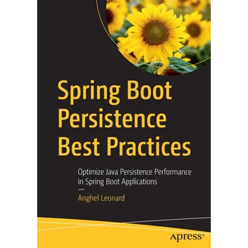 Spring Boot Persistence Best Practices: Optimize Java Persistence Performance in Spring Boot Applications - Paperback
