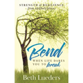 Bend: When Life Dares You to Break - Paperback