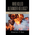 Who Killed Alexander Kellogg?: The Developer Epilogue - Paperback
