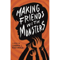 Making Friends With Monsters - Paperback