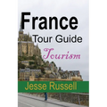 France Tour Guide: Tourism - Paperback
