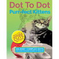 Dot To Dot Purr-fect Kittens: Absolutely Adorable Cute Kittens to Complete and Colour - Paperback
