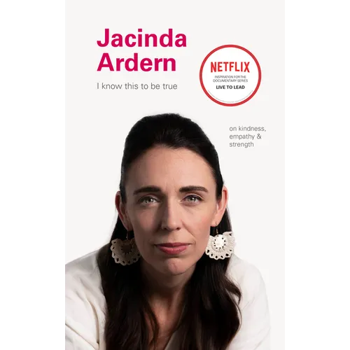 Jacinda Ardern: On Kindness, Empathu, and Strength - Hardcover