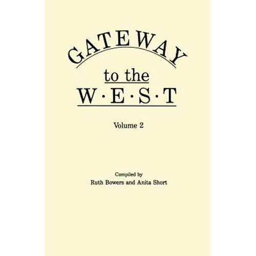 Gateway to the West. in Two Volumes. Volume 2