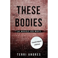 These Bodies: The Worship God Wants - Paperback
