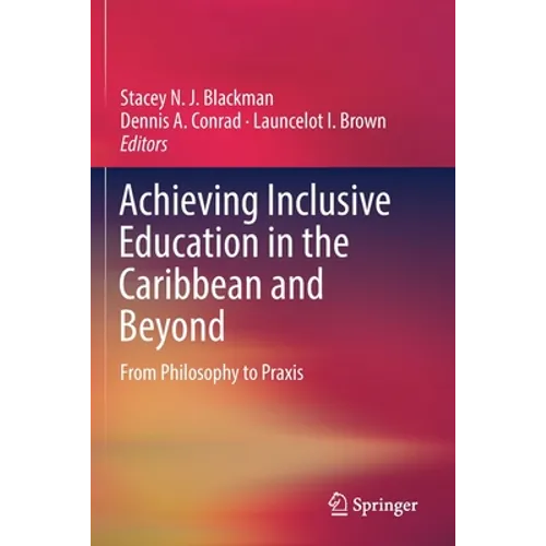 Achieving Inclusive Education in the Caribbean and Beyond: From Philosophy to PRAXIS - Paperback