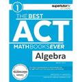 The Best ACT Math Books Ever, Book 1: Algebra - Paperback